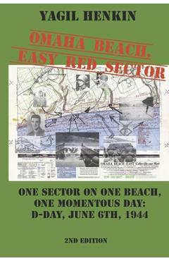 Coperta cărții 'Omaha Beach, Easy Red Sector: One sector on one beach, one momentous day: D-day, June 6th, 1944 - Yagil Henkin'