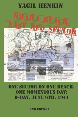 Omaha Beach, Easy Red Sector: One sector on one beach, one momentous day: D-day, June 6th, 1944 - Yagil Henkin