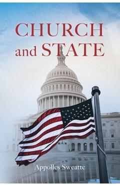 Coperta cărții 'Church and State - Appolles Sweatte'