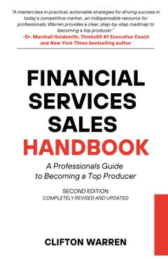 Coperta cărții 'Financial Services Sales Handbook: A Professionals Guide to Becoming a Top Producer - Clifton Warren'