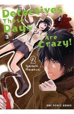 Poza produsului Detectives These Days Are Crazy! Vol. 2 - Masakuni Igarashi
