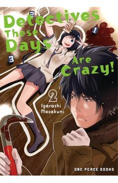 Detectives These Days Are Crazy! Vol. 2 - Masakuni Igarashi