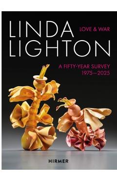 Poza produsului Linda Lighton: Love and War: A Fifty Year Survey, 1975-2025 - Sydney Stutterheim