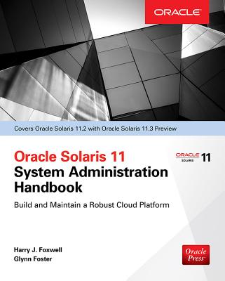 Oracle Solaris 11.2 System Administration Handbook (Oracle Press) - Harry Foxwell
