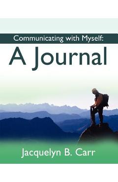Coperta cărții 'Communicating with Myself: A Journal - Jacquelyn B. Carr'