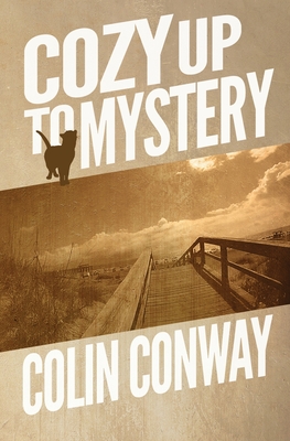 Coperta cărții 'Cozy Up to Mystery - Colin Conway'