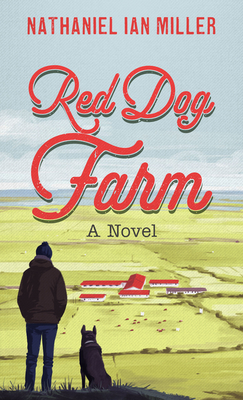 Red Dog Farm - Nathaniel Ian Miller