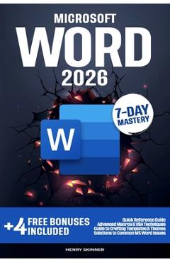 Coperta cărții 'Microsoft Word: In a Word, Master It. The Complete 7-Day Step-by-Step Guide - From First Clicks to Pro-Level Skills -'