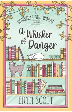 Coperta cărții 'A Whisker of Danger - Eryn Scott'