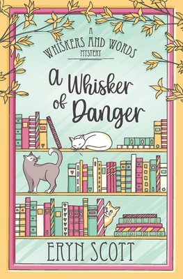A Whisker of Danger - Eryn Scott