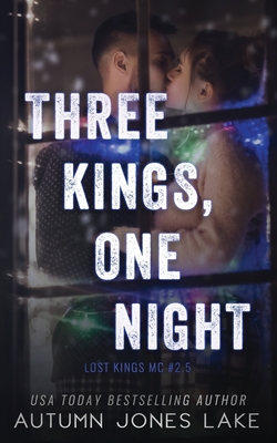Three Kings, One Night (Lost Kings MC #2.5) - Autumn Jones Lake