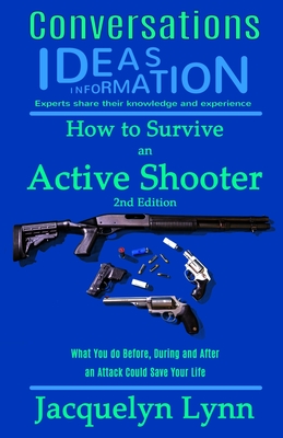 Coperta cărții 'How to Survive an Active Shooter: What You do Before, During and After an Attack Could Save Your Life - Jacquelyn Lynn'