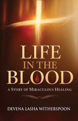Life In the Blood - Devena Lasha Witherspoon