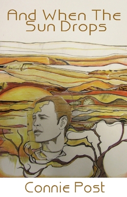 And When the Sun Drops - Connie Post