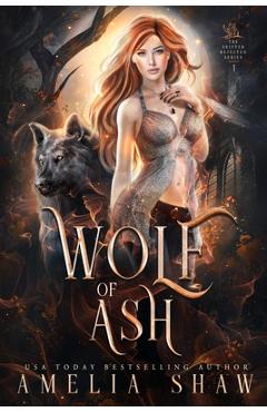 Coperta cărții 'Wolf of Ash: slow burn paranormal romance - Amelia Shaw'