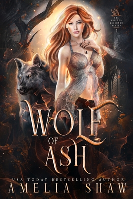 Coperta cărții 'Wolf of Ash: slow burn paranormal romance - Amelia Shaw'