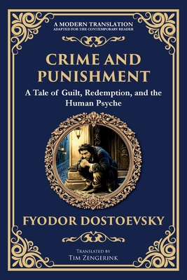 Coperta cărții 'Crime and Punishment: Dostoevsky's Exploration of Guilt, Redemption, and Justice - Fyodor Dostoevsky'