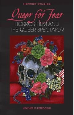 Poza produsului Queer for Fear: Horror Film and the Queer Spectator - Heather O. Petrocelli