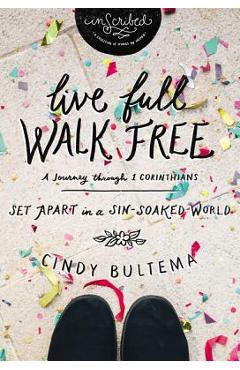 Coperta cărții 'Live Full Walk Free Softcover - Cindy Bultema'