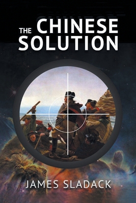 The Chinese Solution - James Sladack