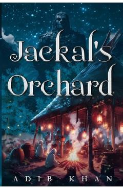 Coperta cărții 'Jackal's Orchard - Adib Khan'