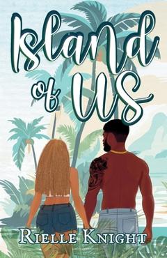 Coperta cărții 'Island of Us: The Beginning of Forever - Rielle Knight'