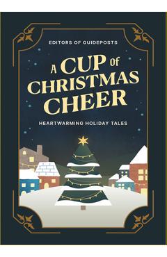Coperta cărții 'A Cup of Christmas Cheer: Heartwarming Holiday Tales -'