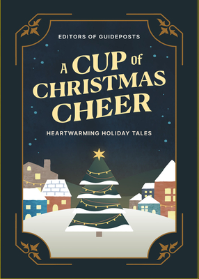 Coperta cărții 'A Cup of Christmas Cheer: Heartwarming Holiday Tales -'