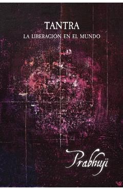 Coperta cărții 'Tantra: La liberación en el mundo - Prabhuji David Ben Yosef Har-zion'