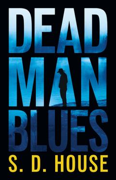 Poza produsului Dead Man Blues - S. D. House