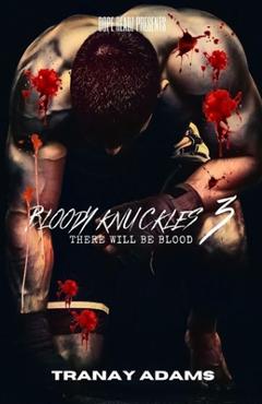 Coperta cărții 'Bloody Knuckles 3 - Tranay Adams'