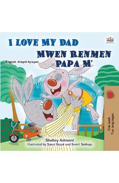 Coperta cărții 'I Love My Dad (English Haitian Creole Bilingual Children's Book) - Shelley Admont'