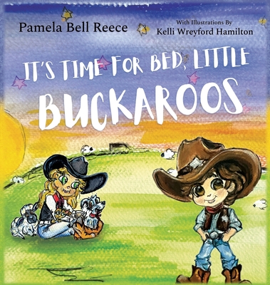 It's Time for Bed, Little Buckaroos - Pamela Reece