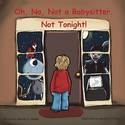 Oh, No, Not a Babysitter. Not Tonight! - Melinda A. Nielsen