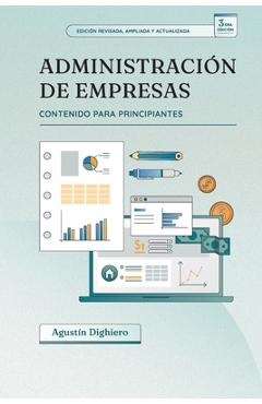 Coperta cărții 'Administración de empresas para principiantes: 3era edición - Agustín Dighiero'