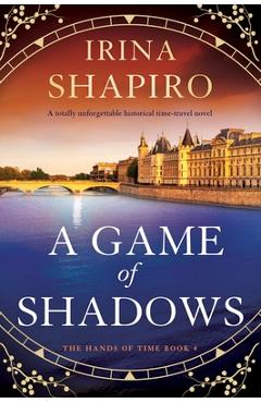 Poza produsului A Game of Shadows: A totally unforgettable historical time-travel novel - Irina Shapiro