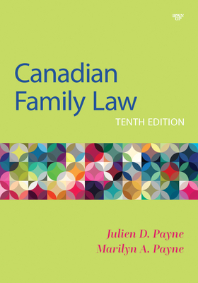 Canadian Family Law, Tenth Edition - Julien Payne
