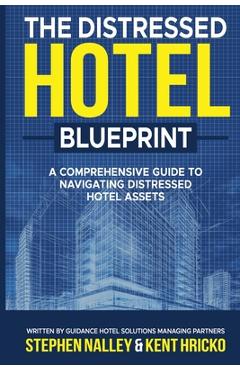 Coperta cărții 'The Distressed Hotel Blueprint - Stephen Nalley'