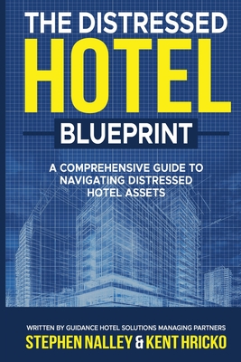 The Distressed Hotel Blueprint - Stephen Nalley