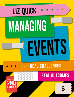 Managing Events: Real Challenges, Real Outcomes (Second Edition) - Liz Quick