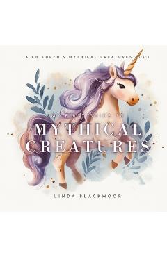 Coperta cărții 'My First Guide To Mythical Creatures - Linda Blackmoor'