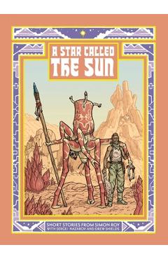 Coperta cărții 'A Star Called the Sun: A Collection of Short Science Fiction Stories - Simon Roy'
