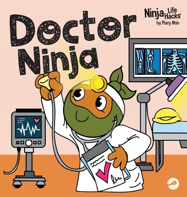 Coperta cărții 'Doctor Ninja: A Children's Book in Rhyme About Doctor Visits - Mary Nhin'