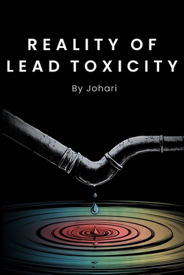 Reality of Lead Toxicity - 