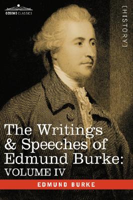 Coperta cărții 'The Writings & Speeches of Edmund Burke: Volume IV - Letter to a Member of the National Assembly; Appeal from the New'