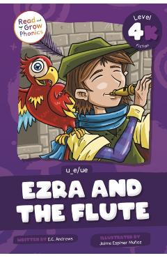 Coperta cărții 'Ezra and the Flute: Level 4k (U_e/Ue) - E. C. Andrews'