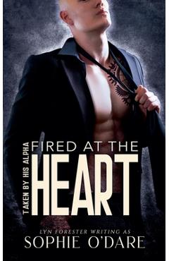 Coperta cărții 'Fired at the Heart - Sophie O'dare'