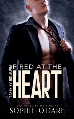 Fired at the Heart - Sophie O'dare
