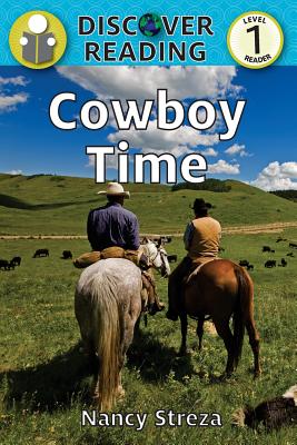 Cowboy Time: Level 1 Reader - Nancy Streza