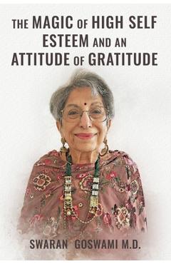 Coperta cărții 'The Magic of High Self Esteem and an Attitude of Gratitude - Swaran Goswami'